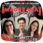 Báner de episodio. Fotografías de las invitadas sobre parte de la portada del libro "¡Madre mía! Las madres en la ficción".